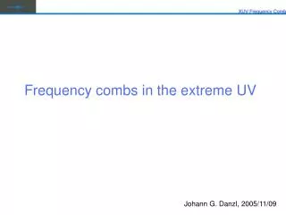 Frequency combs in the extreme UV