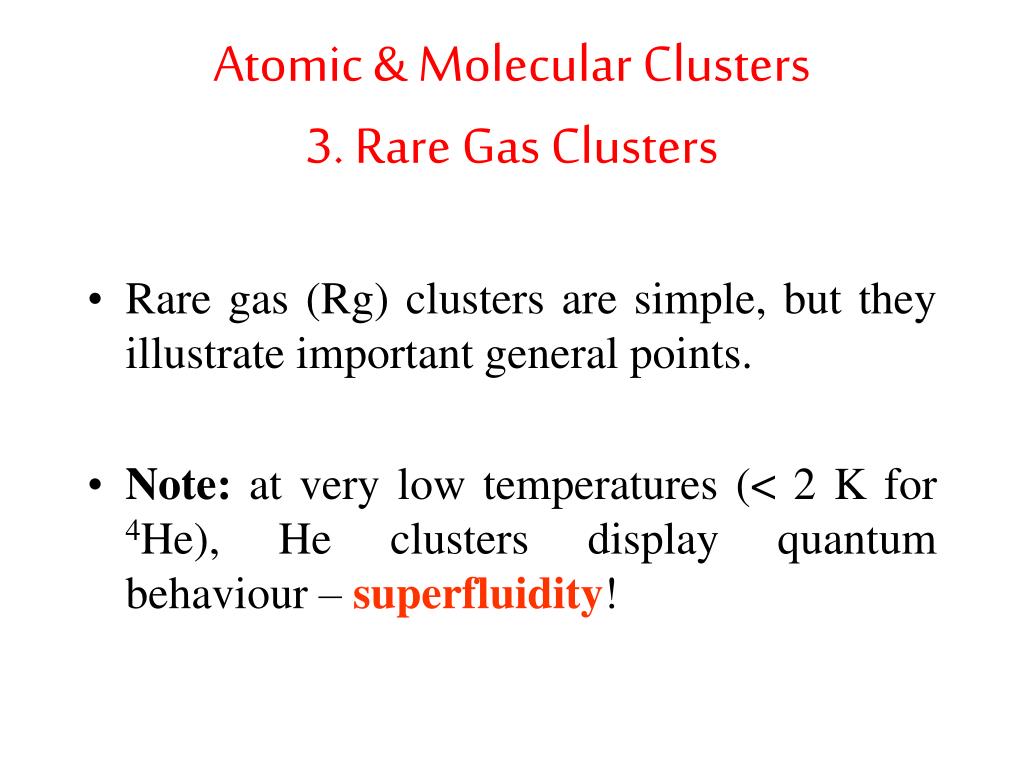 PPT - Atomic & Molecular Clusters 3. Rare Gas Clusters PowerPoint ...