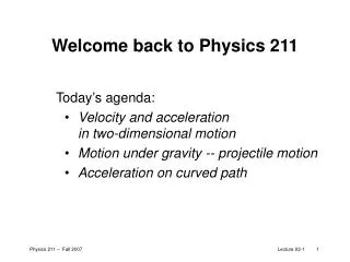 Welcome back to Physics 211