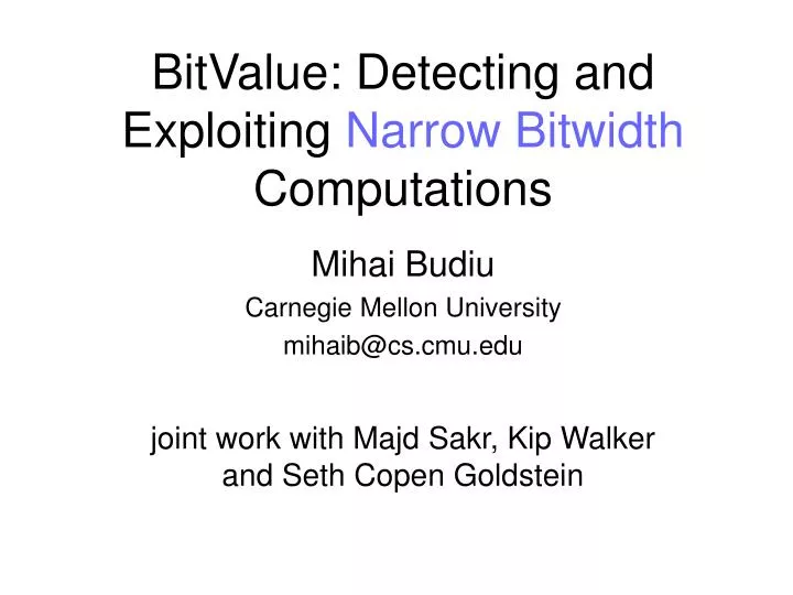 bitvalue detecting and exploiting narrow bitwidth computations