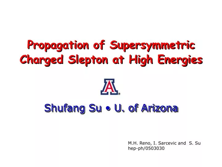 propagation of supersymmetric charged slepton at high energies