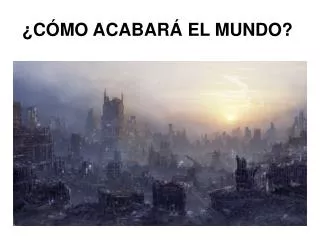 c mo acabar el mundo