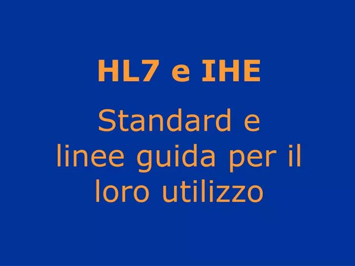 hl7 e ihe standard e linee guida per il loro utilizzo