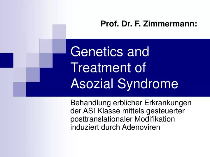 genetics and treatment of asozial syndrome