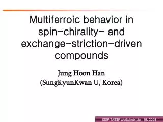 Multiferroic behavior in spin-chirality- and exchange-striction-driven compounds