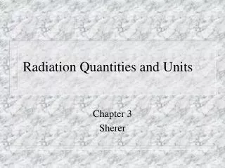 Radiation Quantities and Units