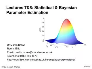 Lectures 7&amp;8: Statistical &amp; Bayesian Parameter Estimation