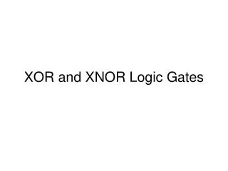 XOR and XNOR Logic Gates