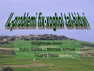 mag mula minn xylon saliba u michael mifsud year 6 topaz