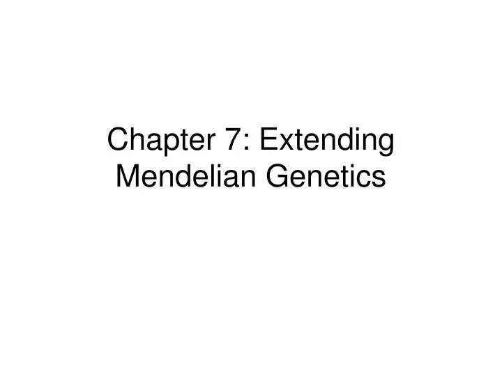 chapter 7 extending mendelian genetics