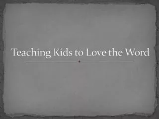 Teaching Kids to Love the Word