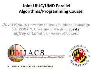 Joint UIUC/UMD Parallel Algorithms/Programming Course