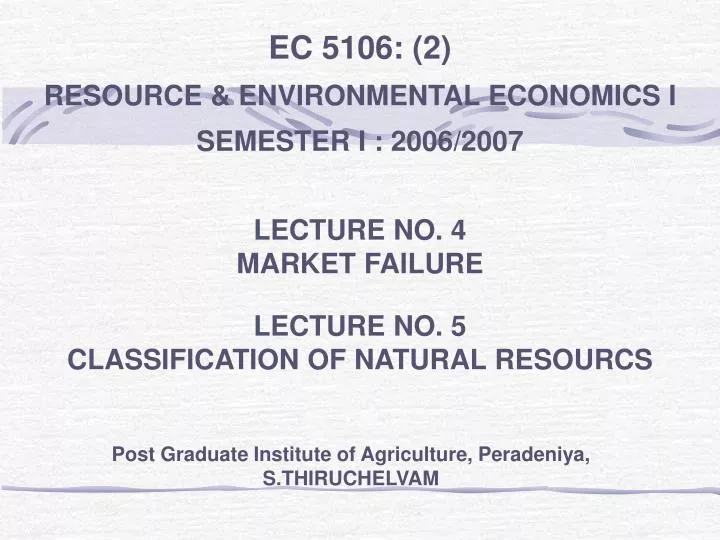 l ecture no 4 market failure lecture no 5 classification of natural resourcs