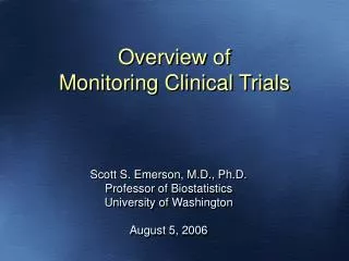 Overview of Monitoring Clinical Trials
