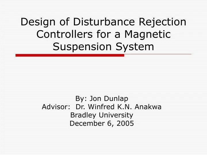 design of disturbance rejection controllers for a magnetic suspension system