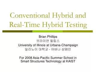 Conventional Hybrid and Real-Time Hybrid Testing