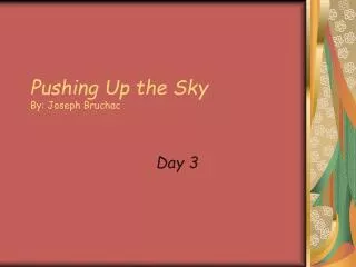 Pushing Up the Sky By: Joseph Bruchac