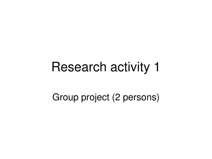 research activity 1
