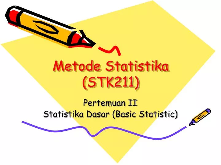 metode statistika stk211