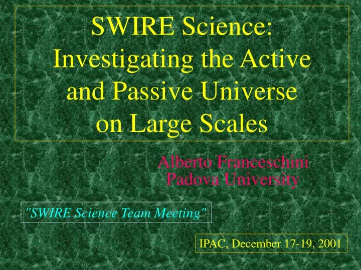 swire science investigating the active and passive universe on large scales