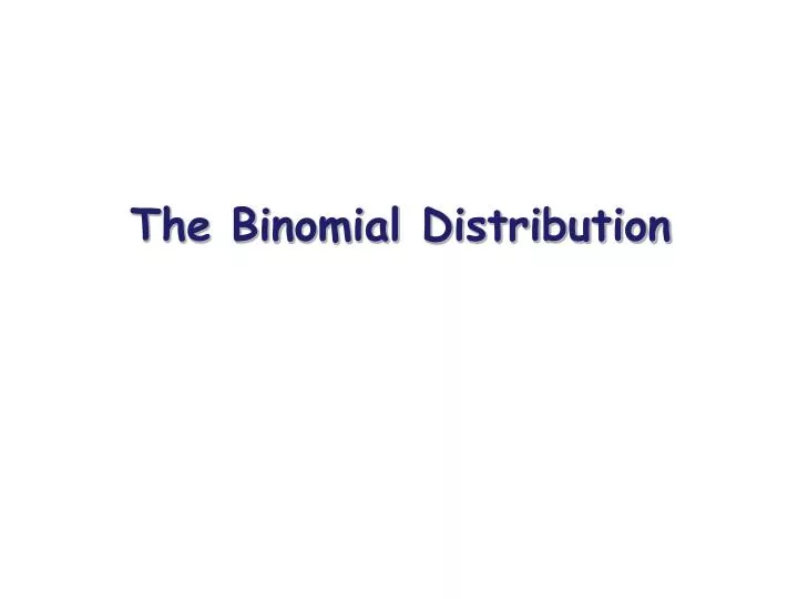 the binomial distribution