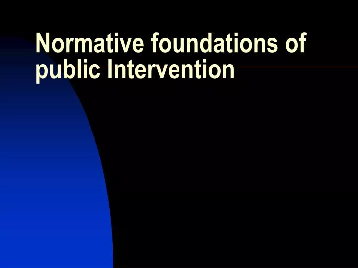 normative foundations of public intervention