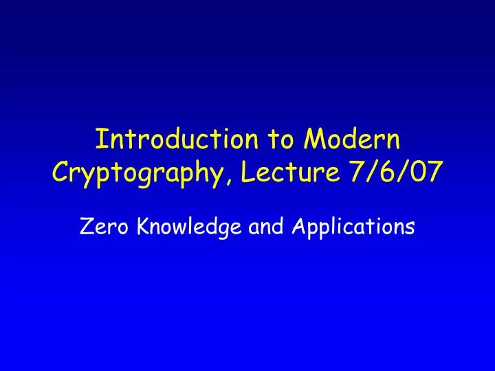 introduction to modern cryptography lecture 7 6 07