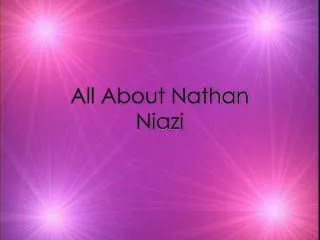 All About Nathan Niazi