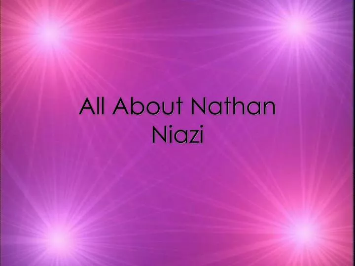 all about nathan niazi
