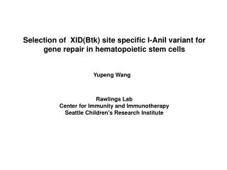 Selection of XID(Btk) site specific I-AniI variant for gene repair in hematopoietic stem cells