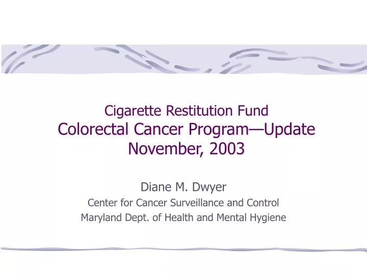 cigarette restitution fund colorectal cancer program update november 2003