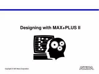 Designing with MAX+PLUS II