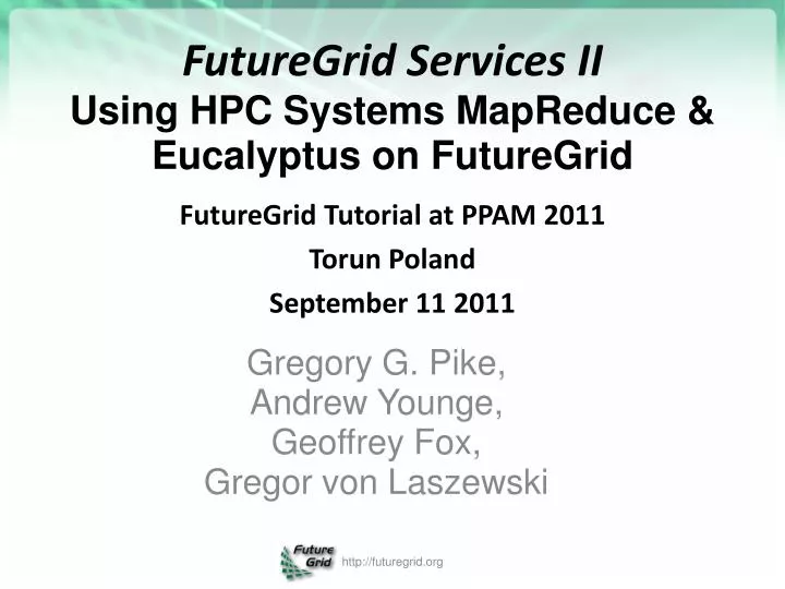 futuregrid services ii using hpc systems mapreduce eucalyptus on futuregrid