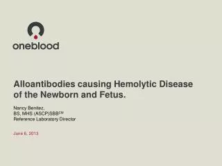 Alloantibodies causing Hemolytic Disease of the Newborn and Fetus.