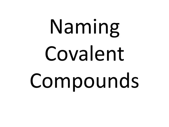 naming covalent compounds