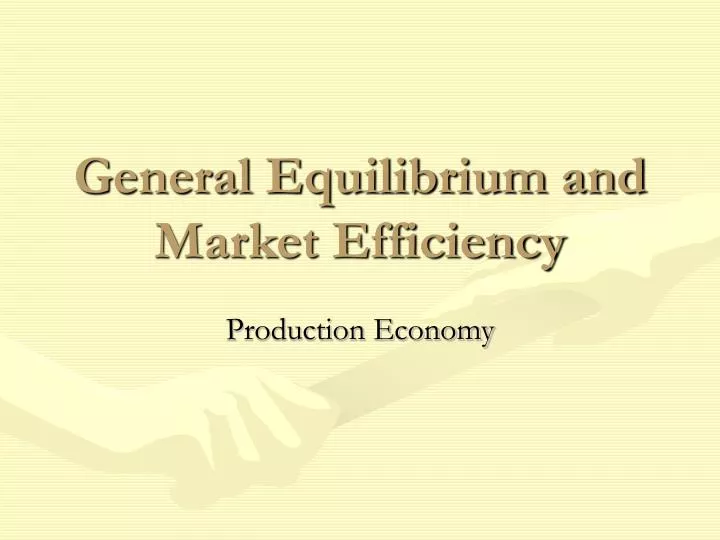 general equilibrium and market efficiency