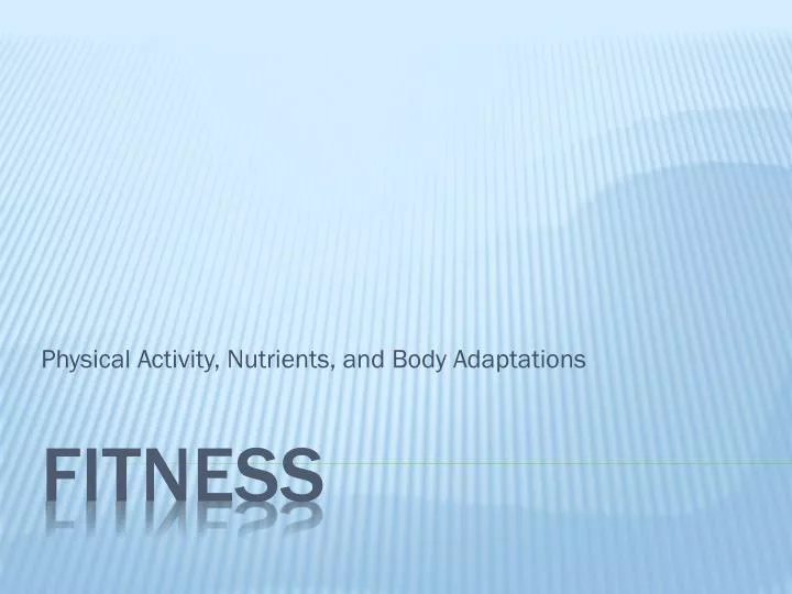 physical activity nutrients and body adaptations