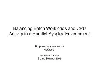 Balancing Batch Workloads and CPU Activity in a Parallel Sysplex Environment