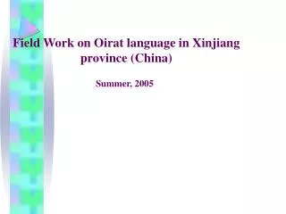 Field Work on Oirat language in Xinjiang province (China)