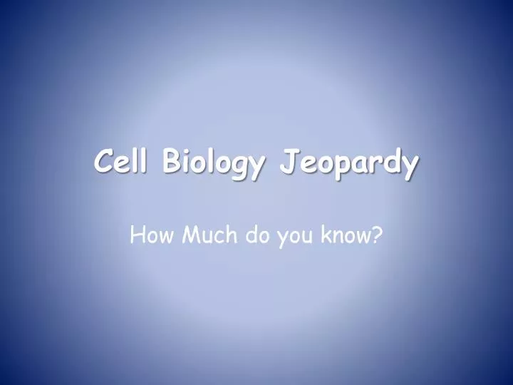 cell biology jeopardy