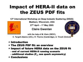 ? Introduction ? T he ZEUS PDF fit: an overview ? Impact of future HERA data on the ZEUS fit