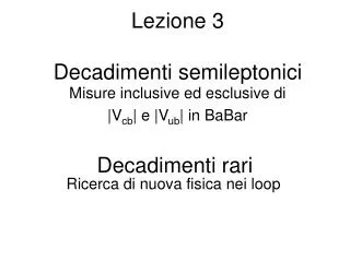 lezione 3 decadimenti semileptonici