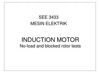 INDUCTION MOTOR No-load and blocked rotor tests