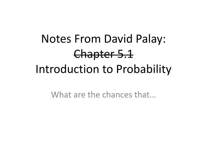 notes from david palay chapter 5 1 introduction to probability