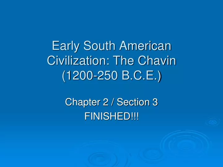 early south american civilization the chavin 1200 250 b c e