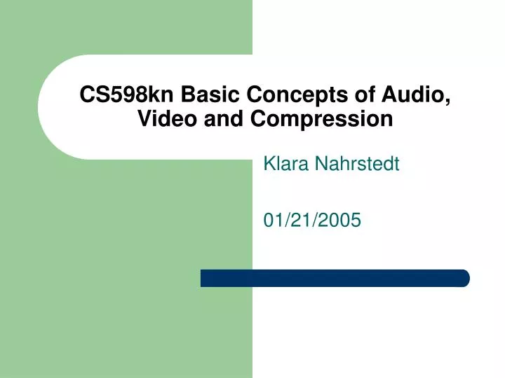 cs598kn basic concepts of audio video and compression