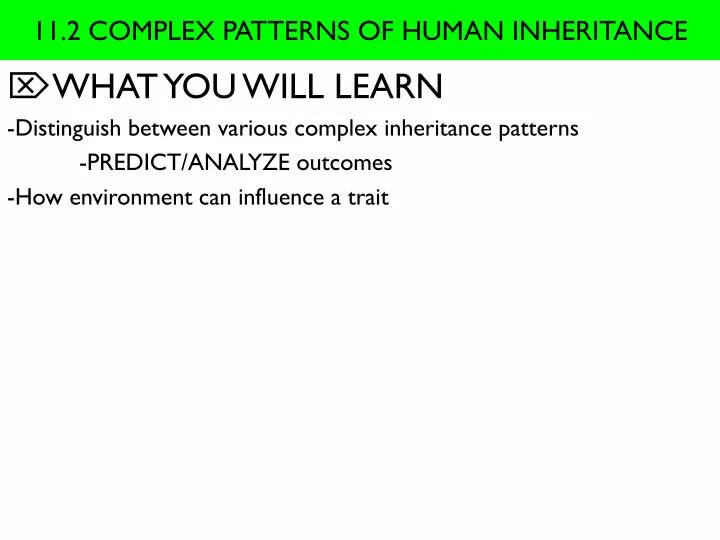 11 2 complex patterns of human inheritance