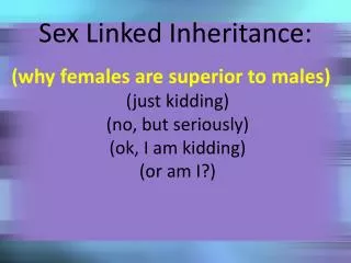 Sex Linked Inheritance:
