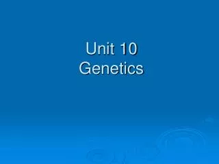 Unit 10 Genetics