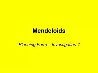 Mendeloids
